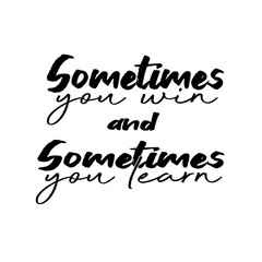 Sometimes you win, sometimes you learn - light version