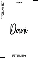 Fototapeta premium Dani -Girl Name Modern Stylish Cursive Brush Typography Text Vector Template