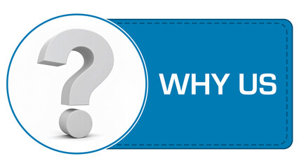 Why Us Question Mark Symbol Circle Blue Box Text 