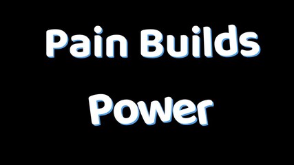 Inspirational quote pain builds power displayed prominently on screen with motivational message for personal growth and self improvement journey.
