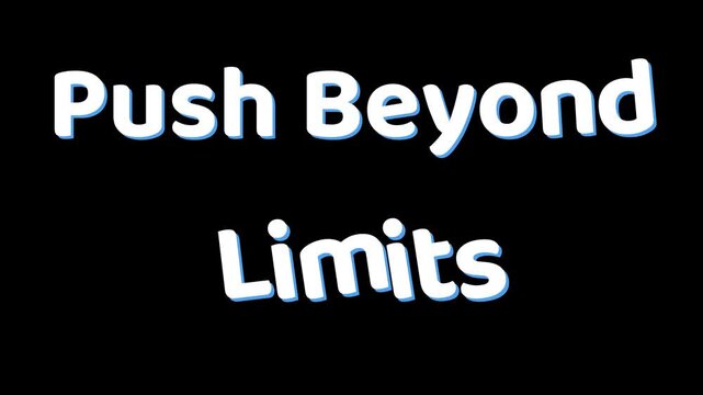 Push beyond limits motivational text on black background inspiring viewers to achieve their goals and strive for excellence in their personal and professional lives with determination and perseverance - Powered by Adobe