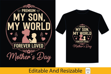 Premium My Son, My World Forever Loved Mother's Day T-Shirt Design,mother, son, love, family, tshirt, occasion,