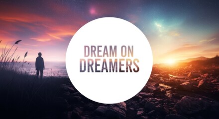 Inspiring text 'Dream On Dreamers' overlaid on a breathtaking sky and ocean background