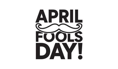 April Fools Day typographic design with a curly mustache illustration, funny holiday greeting for social media and cards, vector