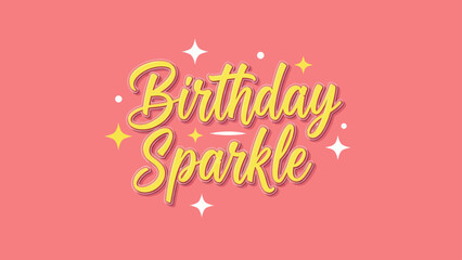 A pink backdrop features "Birthday Sparkle" in yellow cursive with sparkles