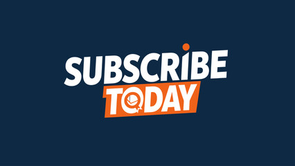 A modern layout with the words "Subscribe Today" over a dark blue background