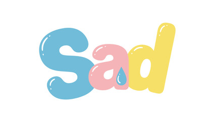 Colorful "Sad" text illustration with drop. Each letter is a different color with highlights