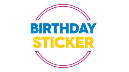 A stylized graphic of text reading "BIRTHDAY STICKER" inside a double magenta circle