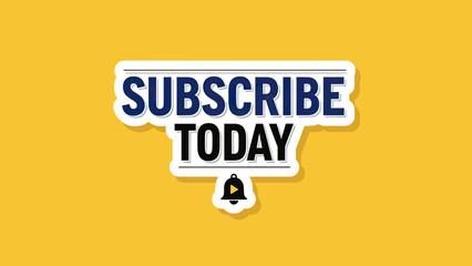 Subscribe Today" text in a sticker design with a bell icon, all set against a yellow background