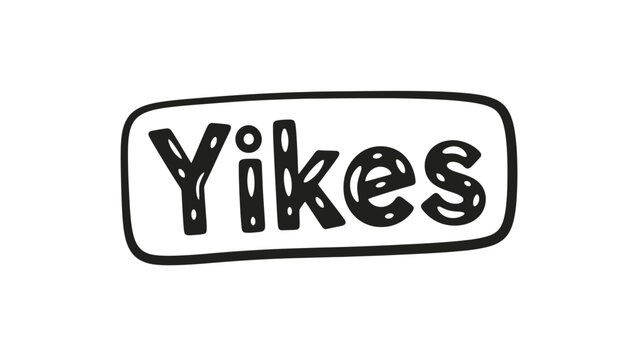 A black and white graphic reads "Yikes" in bold, playful lettering within a rounded rectangle