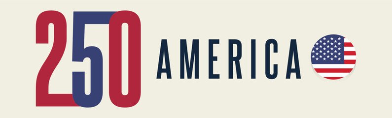 Web banner. America 250 Anniversary Vector Design. Perfect for Independence Day, historical events, and patriotic themes.