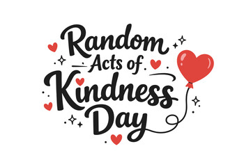 Random acts of kindness day lettering with heart balloon and friendly style