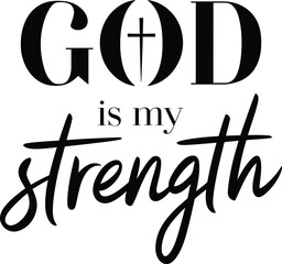 God Is My Strength Christian Quote Typography With Cross Isolated On White Background