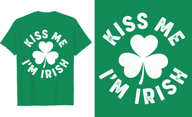 St. Patrick's Day Kiss Me I'm Irish T Shirt Design