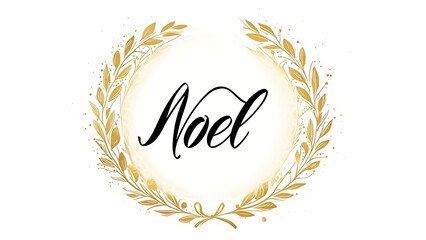 Elegant, gold-leaf wreath surrounds "Noel" in graceful cursive on a white backdrop, evoking holiday spirit