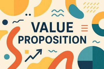 Value proposition: business growth strategy, marketing concept, financial analytics, success.