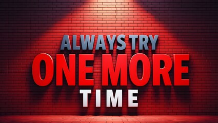 Motivational quote "always try one more time" displayed on a dramatic red brick wall.