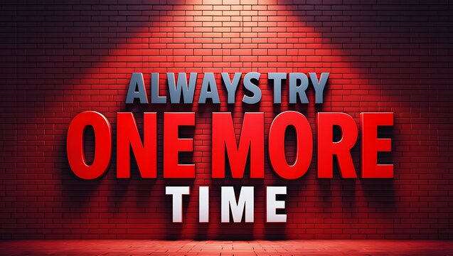 Motivational quote "always try one more time" displayed on a dramatic red brick wall.