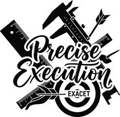 Precise Execution Target Ruler Pen Vector Black Hand Drawn Typography Logo Emblem Badge Icon Silhouette Vintage Retro Graphic Success Strategy Goal Precise