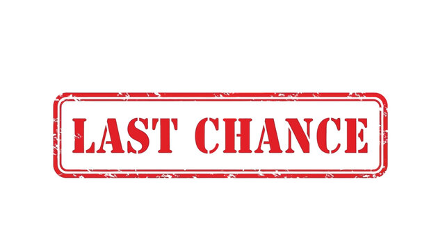Red rubber stamp with last chance text