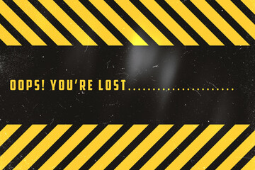 “Oops! You’re Lost” hazard warning diagonal stripes background with industrial yellow and black design. Trendy grunge texture for system alerts, web maintenance. Web Template. Popping window. Banner