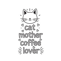 Obraz premium Cat Mother Coffee Lover Cute Line Art Typography Quote with Cat Face