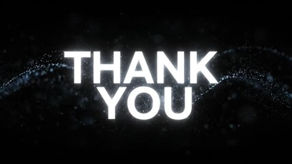 A modern and digital Thank You title animation with glowing white text and abstract particle waves on a dark background, perfect for ending any video - Powered by Adobe