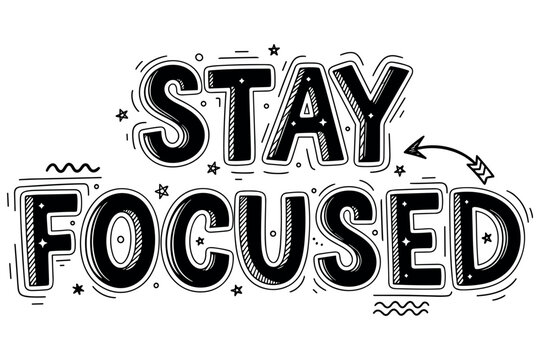 Stay focused inspirational typography with artistic doodles - Powered by Adobe