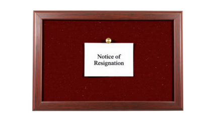 Notice of Resignation pinned to cork board