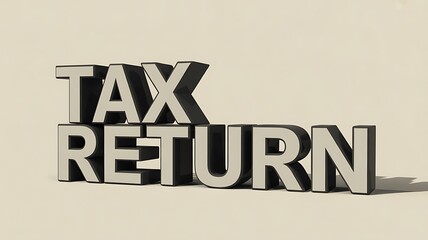 The three dimensional words TAX RETURN are displayed prominently on a simple light surface
