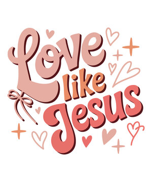 Love Like Jesus Christian Typography design