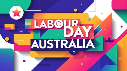 Vibrant labour day australia graphic with colorful geometric shapes and text