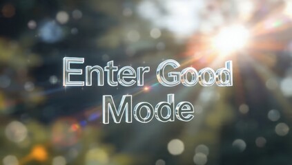 Enter Good Mode text effect