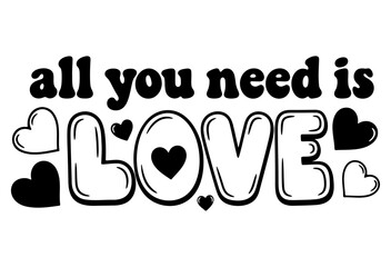 All you need is love romantic typography quote design