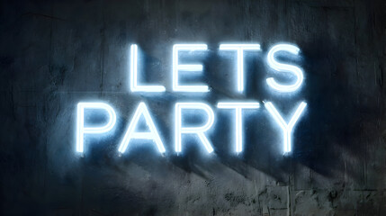 Neon Lets Party Sign Bright Celebration Text