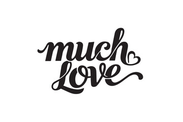 Much love black calligraphy text, vector illustration on transparent background