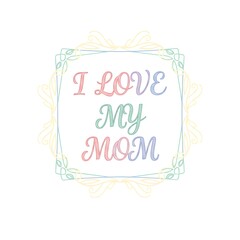 Obraz premium I Love My Mom Floral Wreath Design