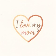 I Love My Mom Elegant Floral Background