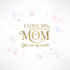I Love My Mom Simple Heart Typography
