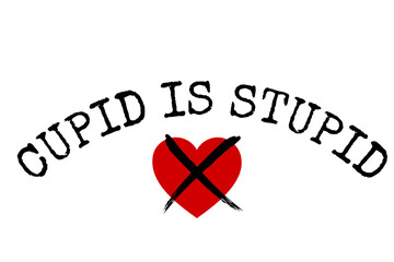 Cupid is stupid - vector typography in typewriter style with a crossed‑out heart, isolated on transparent background. Anti‑Valentine concept.