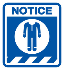 Notice Wear Protective Clothing Symbol Sign ,Vector Illustration, Isolate On White Background Label. EPS10
