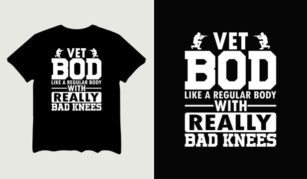 Vet bod like a regular body with really bad knees t-shirt design for t-shirt quotes or poster svg printable cut file