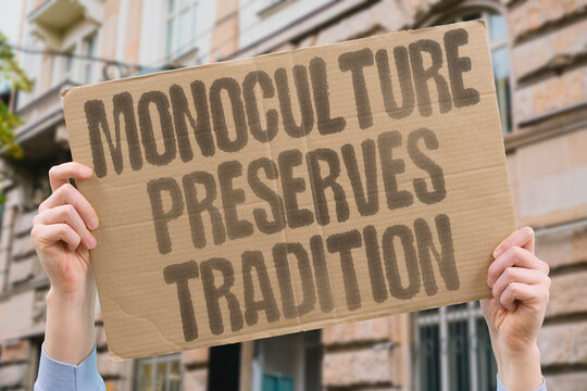 "Monoculture Preserves Tradition" Cultural uniformity protects heritage values. CULTURAL. UNIFORMITY. PROTECTS. HERITAGE. VALUES.