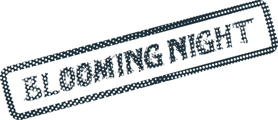 Fototapeta premium This dotted black stamp shows Blooming Night indicating an evening event or a special floral themed gathering
