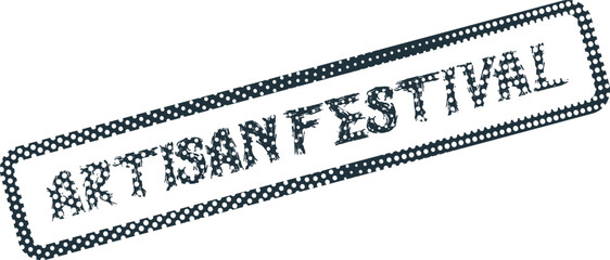 Grunge style stamp text for Artisan Festival event promotion and creative advertising