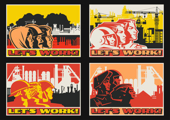 Let's work! Retro Style Working Propaganda Poster Set, Workers, Factory, Plant, Constructions. Vintage Placards Soviet Style Vector Illustrations