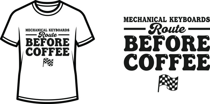 Funny t-shirt design featuring mechanical keyboards before coffee humorous tech gift for coders