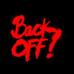 Graffiti spray paint typography artwork featuring the word &ldquo;Back off&rdquo;, aggressive urban street art style with bold hand-sprayed lettering, rough paint splatter texture, dripping spray effects