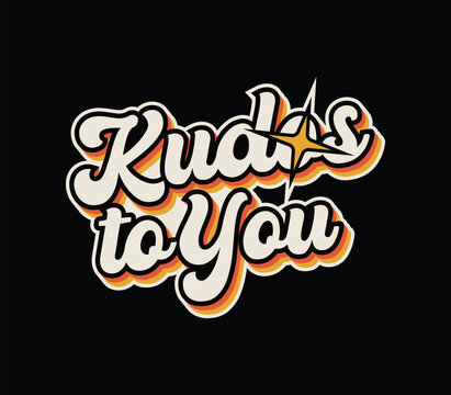 kudos to you retro 70s groovy typography vector sticker on black background