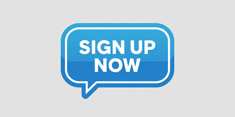 Blue speech bubble with white text SIGNUPNOW on grey background sign up now